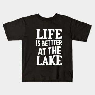 Life is Better at the Lake Kids T-Shirt